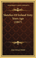 Sketches of Ireland Sixty Years Ago (1847)