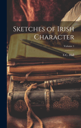 Sketches of Irish Character; Volume 1