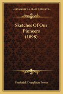 Sketches of Our Pioneers (1898)