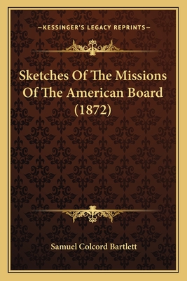 Sketches of the Missions of the American Board (1872) - Bartlett, Samuel Colcord