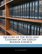 Sketches of the Rites and Customs of the Greco-Russian Church