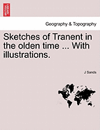 Sketches of Tranent in the Olden Time ... with Illustrations.
