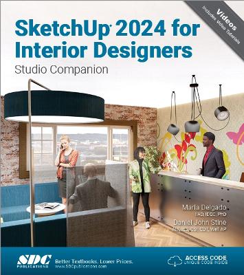 SketchUp 2024 for Interior Designers: Studio Companion - Delgado, Maria, and Stine, Daniel John