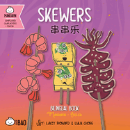 Skewers - Simplified: A Bilingual Book in English and Mandarin with Simplified Characters and Pinyin