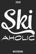 Ski Aholic: Calendar 2020/Checklist/Notebook