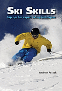 Ski Skills: Top Tips for Expert Skiing Techniques