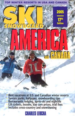 Ski Snowboard America & Canada: Top Winter Resorts in USA and Canada - Leocha, Charles