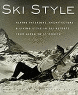 Ski Style: Alpine Interiors, Architecture and Living Style - Mcbride, Simon