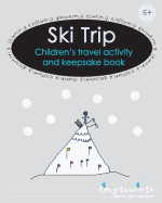 Ski Trip! Children's Travel Activity and Keepsake Book: Ski-Themed Activities and Fun for Bright Young Minds