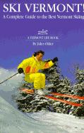 Ski Vermont!: A Complete Guide to the Best Vermont Skiing
