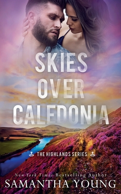 Skies Over Caledonia (The Highlands Series #4) - Young, Samantha