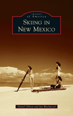 Skiing in New Mexico - Gibson, Daniel, and Blackwood, Jay