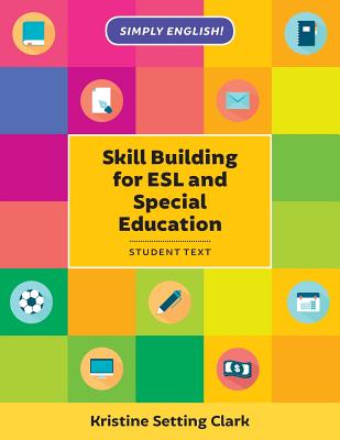 Skill Building for ESL and Special Education: Student Textbook - Clark, Kristine Setting