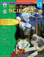Skill-Building Science, Grades 1 - 2: Standards-Based Activities in Physical, Life, and Earth Science