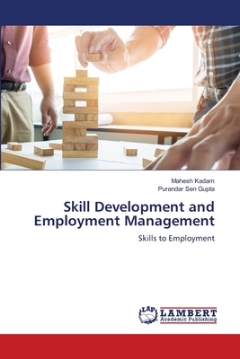 Skill Development and Employment Management - Kadam, Mahesh, and Sen Gupta, Purandar