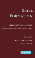Skill Formation: Interdisciplinary and Cross-National Perspectives