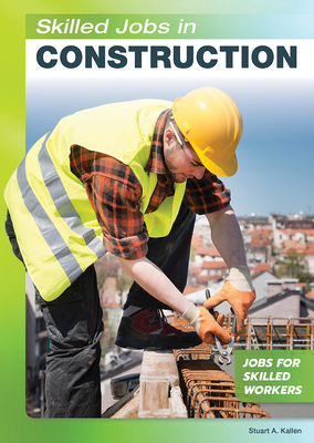 Skilled Jobs in Construction - Kallen, Stuart A