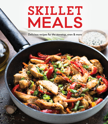 Skillet Meals: Delicious Recipes for the Stovetop, Oven & More - Publications International Ltd