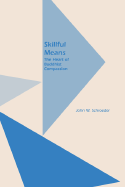 Skillful Means: The Heart of Buddhist Compassion