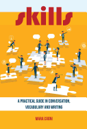 Skills: A Practical Guide in Conversation, Vocabulary and Writing