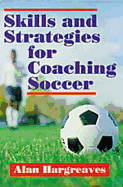 Skills and Strategies for Coaching Soccer