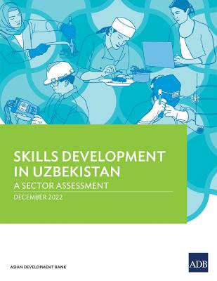 Skills Development in Uzbekistan: A Sector Assessment - Asian Development Bank