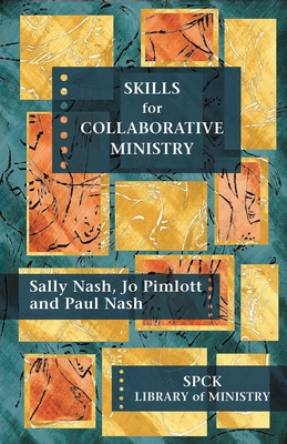 Skills for Collaborative Ministry - Nash, Paul, and Nash, Sally