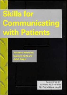 Skills for Communicating with Patients - Silverman, Jonathan, and Kurtz, Suzanne, and Korsch, Barbara