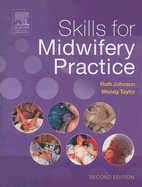 Skills for Midwifery Practice - Johnson, Ruth, and Taylor, Wendy, BSC, Msc, RN, Rm