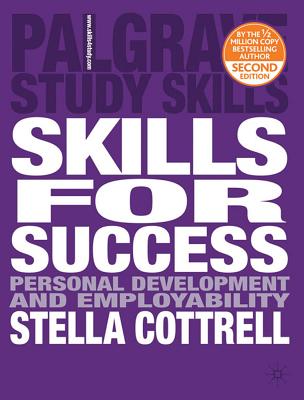 Skills for Success: The Personal Development Planning Handbook - Cottrell, Stella