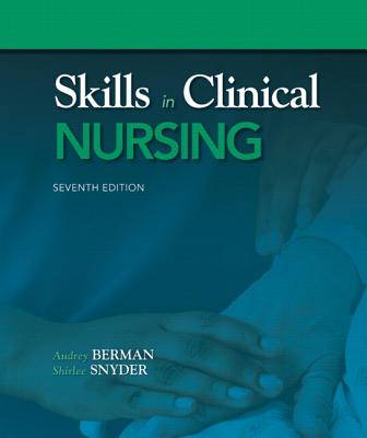 Skills in Clinical Nursing - Berman, Audrey, and Snyder, Shirlee J