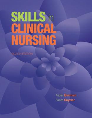 Skills in Clinical Nursing - Berman, Audrey, and Snyder, Shirlee