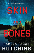 Skin and Bones (A Patrick Flint Novel): Hardcover