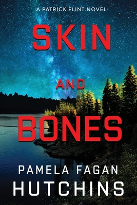 Skin and Bones (A Patrick Flint Novel) - Hutchins, Pamela Fagan