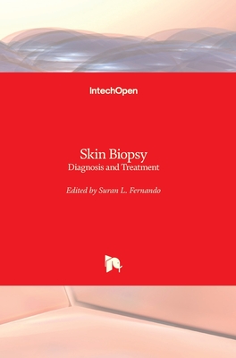 Skin Biopsy: Diagnosis and Treatment - Fernando, Suran (Editor)