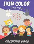 Skin Color Diversity Coloring Book: Teaching Kids about Equality Book