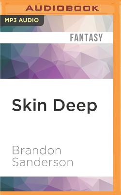 Skin Deep - Sanderson, Brandon, and Wyman, Oliver (Read by)