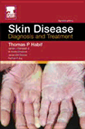 Skin Disease: Diagnosis and Treatment - Campbell, James L, MD, MS, and Zug, Kathryn A, MD, and Habif, Thomas P, MD