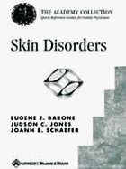 Skin Disorders (Aafp) - Barone, Eugene J, MD, and Jones, Judson C, MD, and Schaefer, Joann E, MD