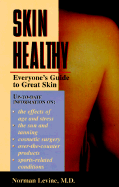 Skin Healthy: Everyone's Guide to Great Skin