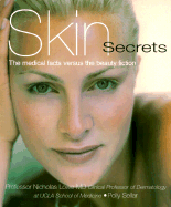 Skin Secrets: The Medical Facts Versus the Beauty Fiction
