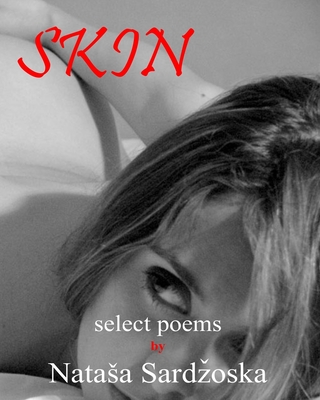 Skin: select poems - Saroska, Natasa, and Y1lmaz, Hlya N (Editor), and Arbid, Hani (Photographer)