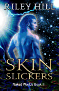 Skin Slickers: Naked Worlds Trilogy, Book II