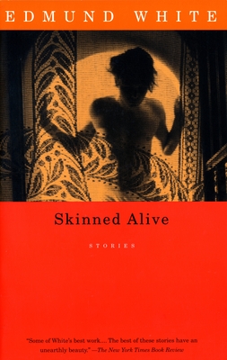 Skinned Alive: Stories - White, Edmund