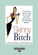 Skinny Bitch: A No-Nonsense, Tough-Love Guide for Savvy Girls Who Want to Stop Eating Crap and Start Looking Fabulous!