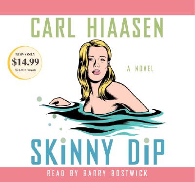 Skinny Dip - Hiaasen, Carl, and Bostwick, Barry (Read by)