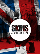 Skins a Way of Life: Skinheads