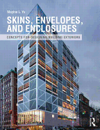 Skins, Envelopes, and Enclosures: Concepts for Designing Building Exteriors