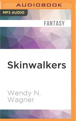 Skinwalkers - Wagner, Wendy N, and White, Karen (Read by)