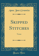 Skipped Stitches: Verses (Classic Reprint)